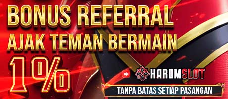 BONUS REFERRAL 1% - HARUMSLOT